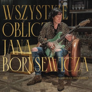 "Wszystkie oblicza Jana Borysewicza" - Jan Borysewicz vinyl podwójny DELUX